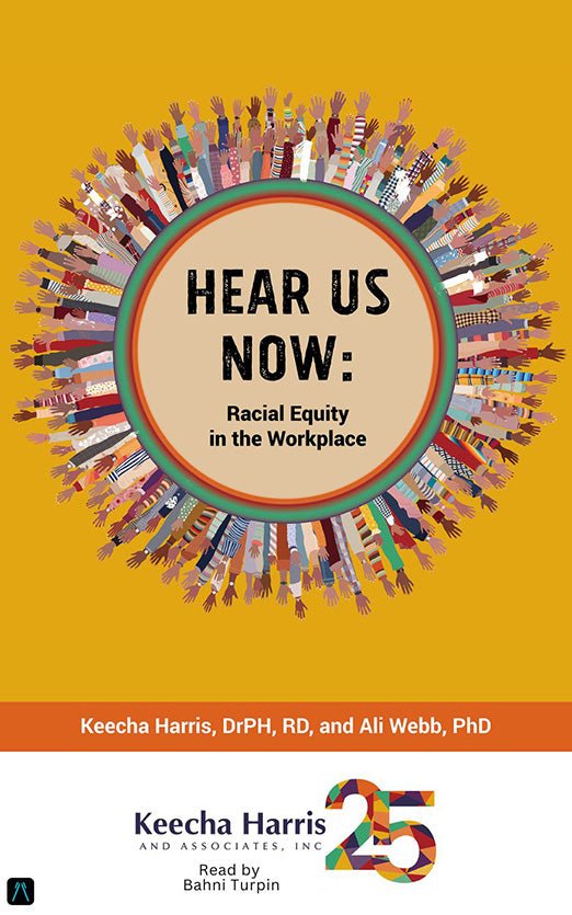 Hear Us Now: Racial Equity in the Workplace